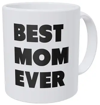 

Best Mom Ever 11 Ounces Funny Coffee Mug