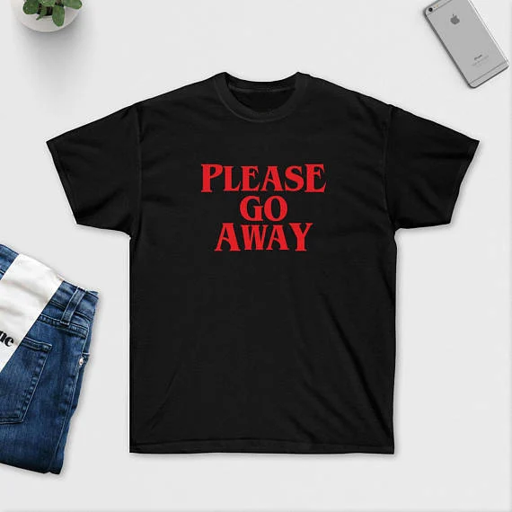 Please Go Away T Shirt Women Funny Letter print tshirt summer style