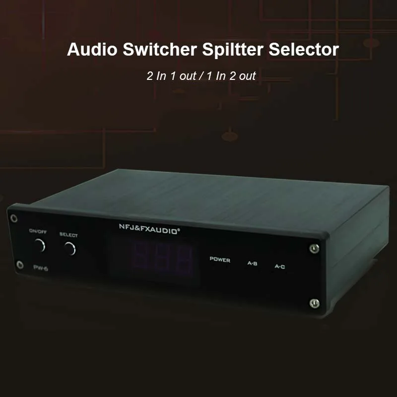 FX-AUDIO PW-6 аудио переключатель Spiltter селектор 2 в 1 выход/1 в 2 из динамик усилитель компаратор