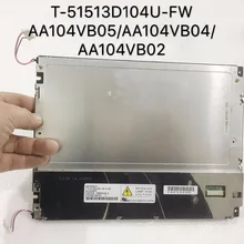 T-51513D104U-FW AA104VB05 AA104VB04 AA104VB02 AA104VB08