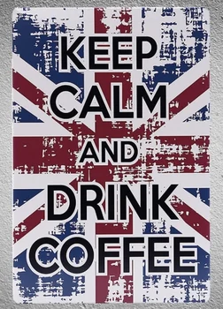 

1 pc Keep calm and drink coffee UK Flag Cappuccino Americano Tin Plate Sign plaques Man cave vintage Shop store metal poster