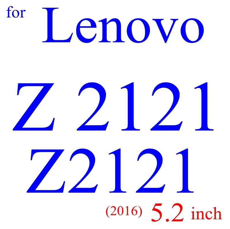 Защитная пленка из закаленного стекла премиум-класса для lenovo a2800 a1010 a1010a20 k10a40 z2121 z 2121 s1la40 p2a42 p2c72 p1c72 p1a42 p1c58 c58 c72 z90a40 - Цвет: zuk z2 pro