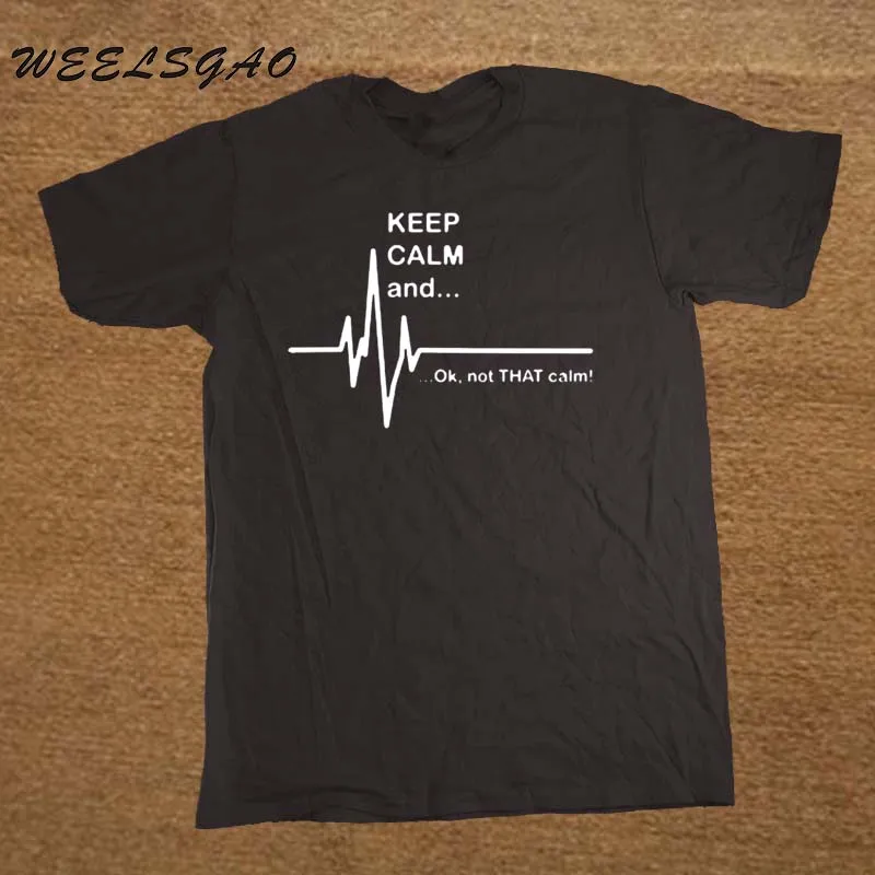

WEELSGAO Keep Calm and...Not That Calm - Funny EKG Heart Rate Paramedic Nurse T Shirt Cotton Short Sleeve T-shirts Men Women