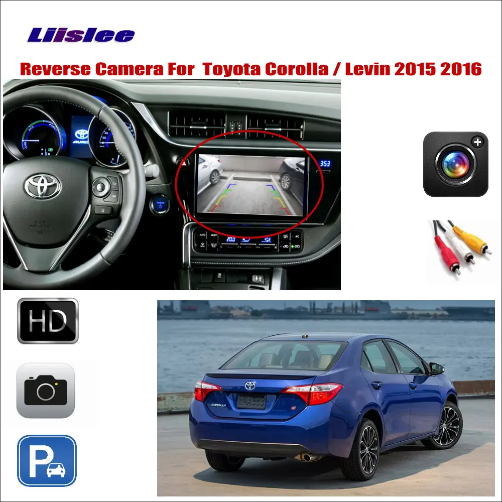 Liislee Car Reverse Rear View Camera For  Toyota Corolla  Levin 2015 2016  Connect Original Factory Screen  RCA Adapter H 