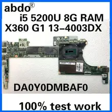 Abdo DA0Y0DMBAF0 для hp X360 G1 13-4003DX ноутбук материнская плата 801506-501 801506-601 Процессор i5 5200U 8G Оперативная память тесты работы