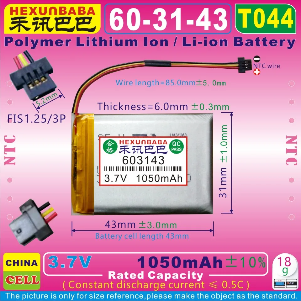 

[T044] 3.7V 1050mAh [603143] NTC,FIS1.25 3P;Polymer lithium ion battery for TOMTOM One 125 One 130 130S FM58350631376 VF2 VFA