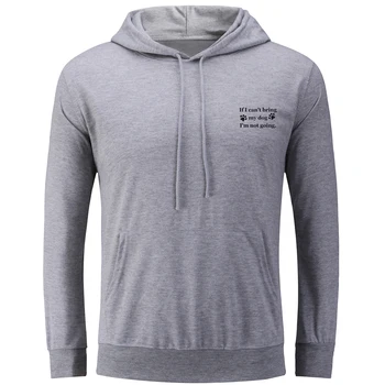 

If I Can't Bring My Dog I'm Not Going Design Cotton Mens Hoodies Sweatshirts Unisex Long Sleeve Pullovers Loose Hooded Coat