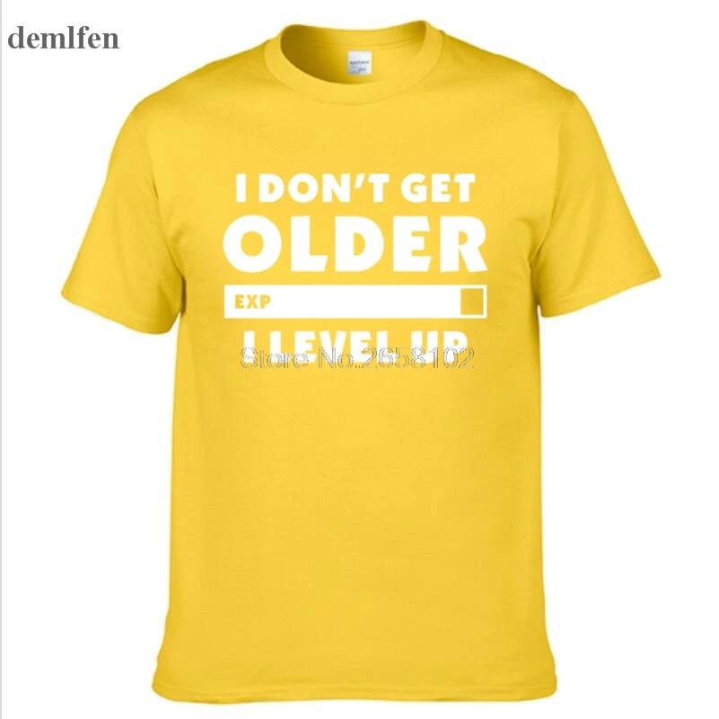 Модная футболка I Don't Get Older I Level Up, геймеры, игры, день рождения, рождественский подарок, мужские и женские хлопковые футболки с коротким рукавом и круглым вырезом - Цвет: yellow