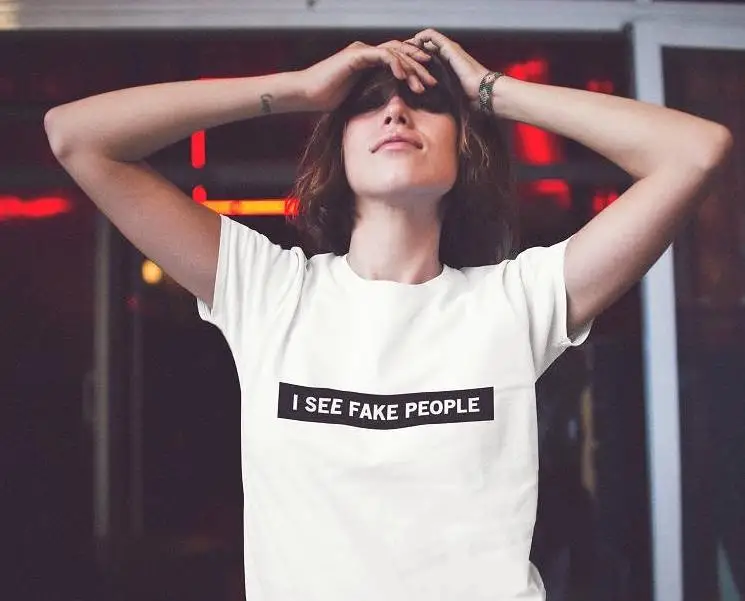 

I SEE FAKE PEOPLE Letters Print Women T shirt Cotton Casual Funny Shirt For Lady Top Tee Tumblr Hipster Drop Ship NEW-12