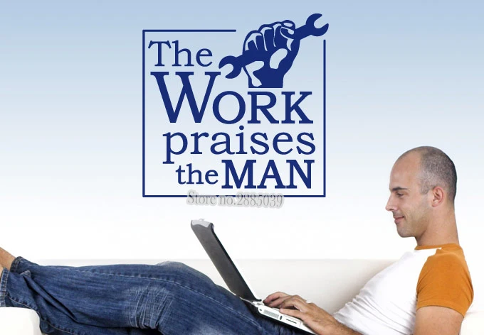 New Design Wall Decal The Work Praises The Man Quotes Vinyl Sticker Living Room Art Office Decals Interior Decor Wallpaper LA410