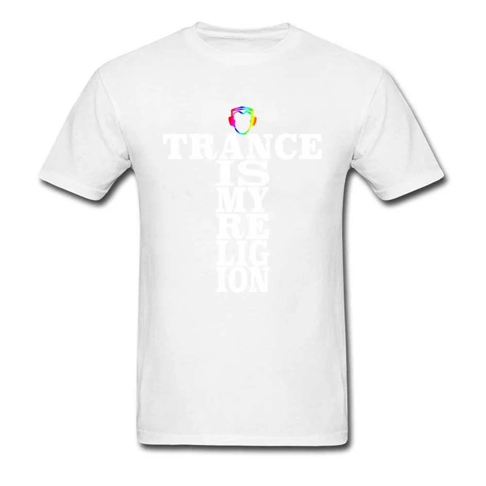 Trance Is My Religion Round Collar T Shirts Labor Day Personalized Tops Tees Short Sleeve Designer Cotton Fabric Tee-Shirts Men Trance Is My Religion white