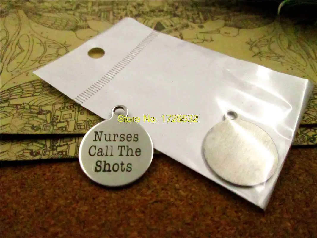 

20pcs--20mm stainless steel circle round "Nurses Call The Shots"one side DIY Charms Pendants