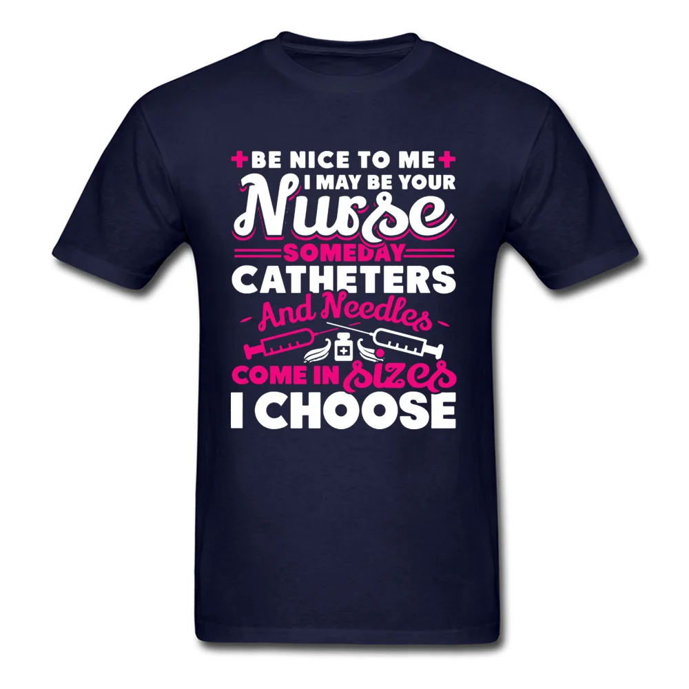 I CHOOSE NURSE Faddish Short Sleeve Comics Tshirts Cotton O Neck Man T Shirt Printing T-Shirt Mother Day Drop Shipping I CHOOSE NURSE navy
