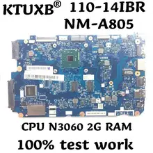 KTUXB CG420 NM-A805 материнская плата для Lenovo 110-14IBR Материнская плата ноутбука cpu N3060 2G ram тестовая работа