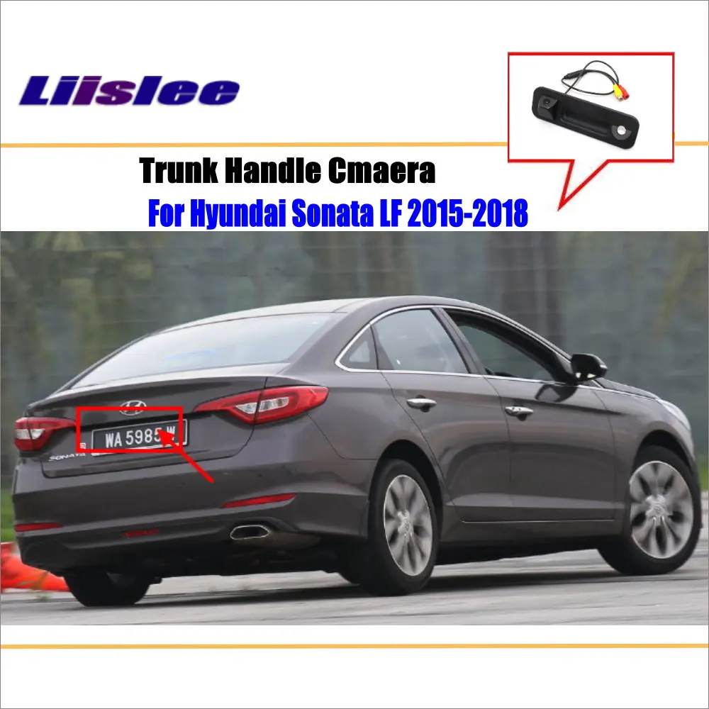 

Liislee Car Reverse Reversing Parking Camera For Hyundai Sonata LF 2015-2018 Trunk Handle / Rear View Rearview Camera