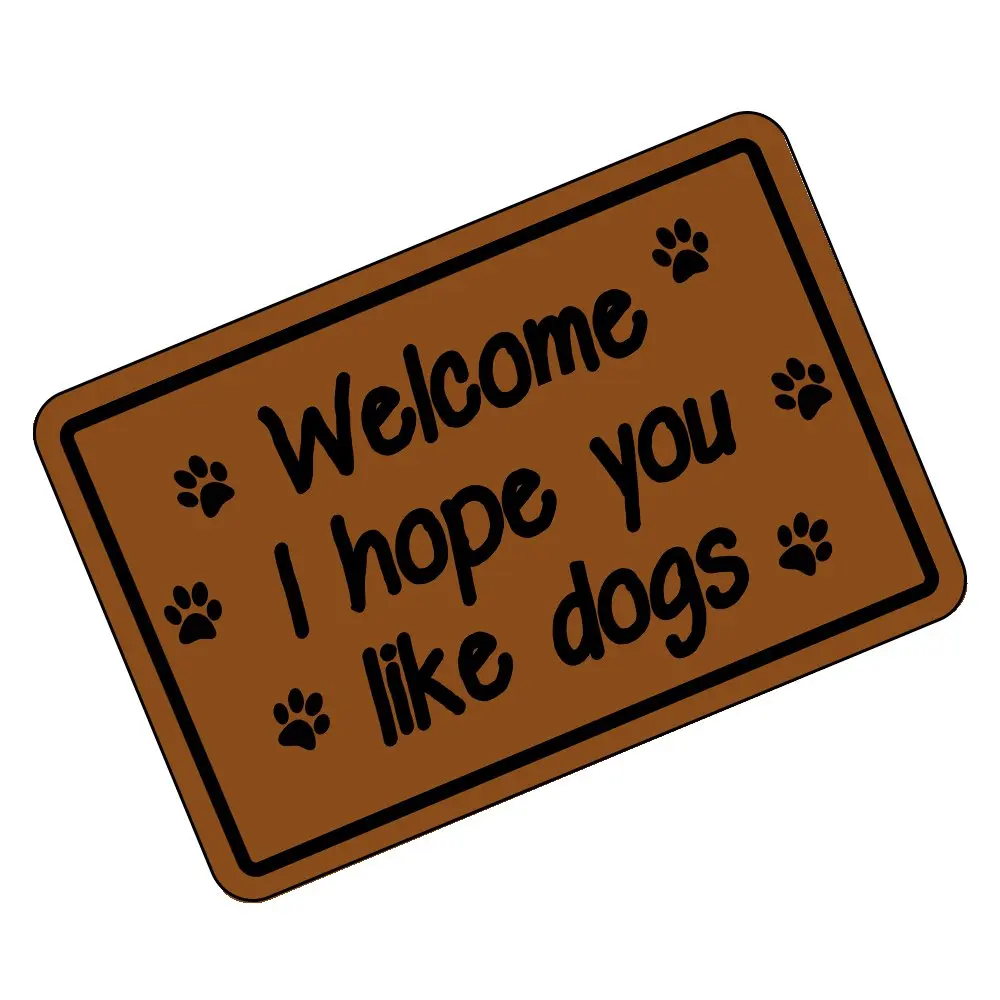 

Funny Doormats Welcome I Hope You Like Dogs Custom Personalized Durable Mat