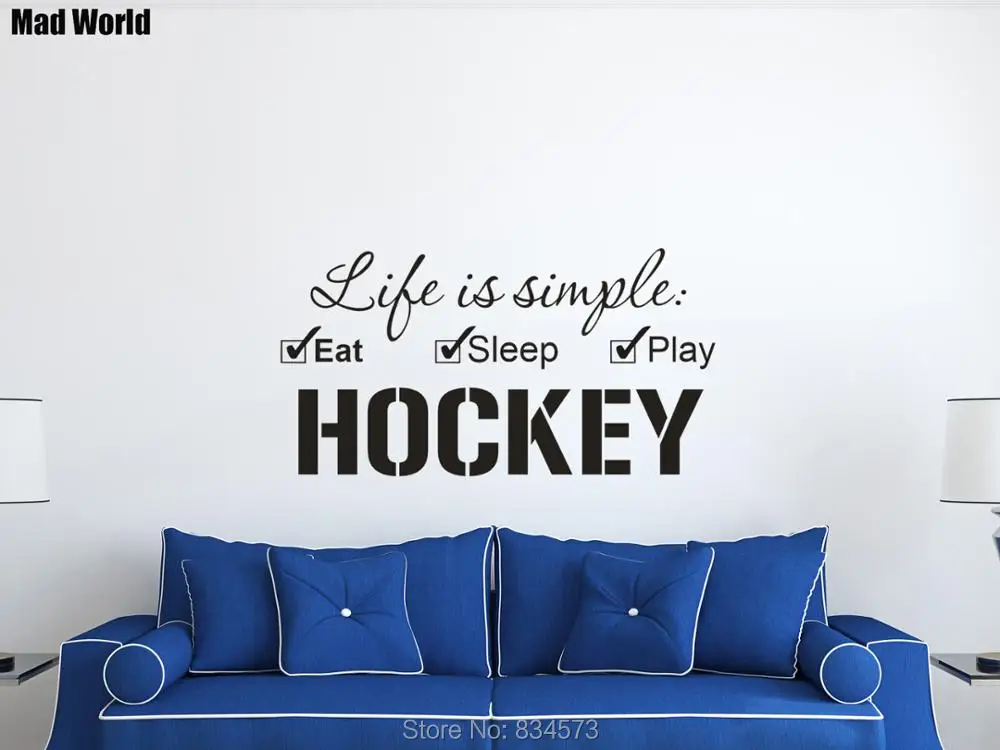 Life is simple Eat Sleep Play Hockey 56 106W 47 89W 2