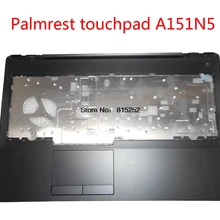 Ноутбук Palmrest для DELL Latitude E5570 для точности 3510 Сенсорная панель A151N5 A151N6 0MM40T MM40T 00DMNR 0DMNR верхний чехол