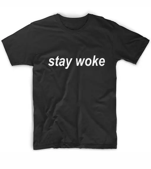 Stay Woke буквы Для женщин футболка смешные изделия из хлопка футболка для Леди Топ для девочек Футболка Hipster Tumblr NA-90
