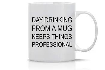 

Day Drinking From a Mug Keeps Things Professional- Funny Sarcastic Coffee Mug 11 oz - Perfect Gift for Boss, Coworker or Friend