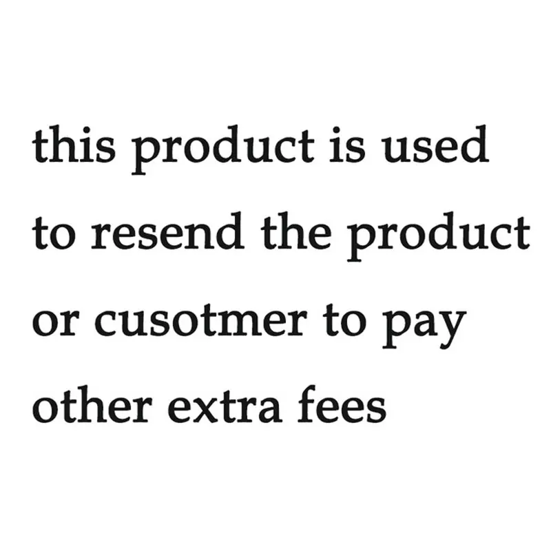 

Product for customer to pay the extra fee or resend the product