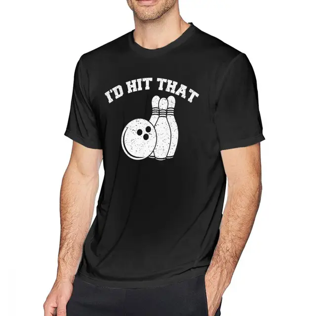 Best Price Bowling T Shirt I Would Hit That Bowling T-Shirt 6xl Short-Sleeve Tee Shirt Fun Streetwear Graphic Cotton Mens Tshirt