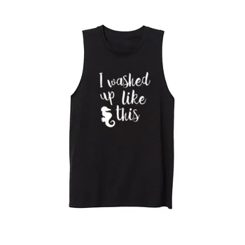 

Womens I Washed Up Like This - Vacation Workout Fitness Casual Tank Vest Sleveless Tops Shirts
