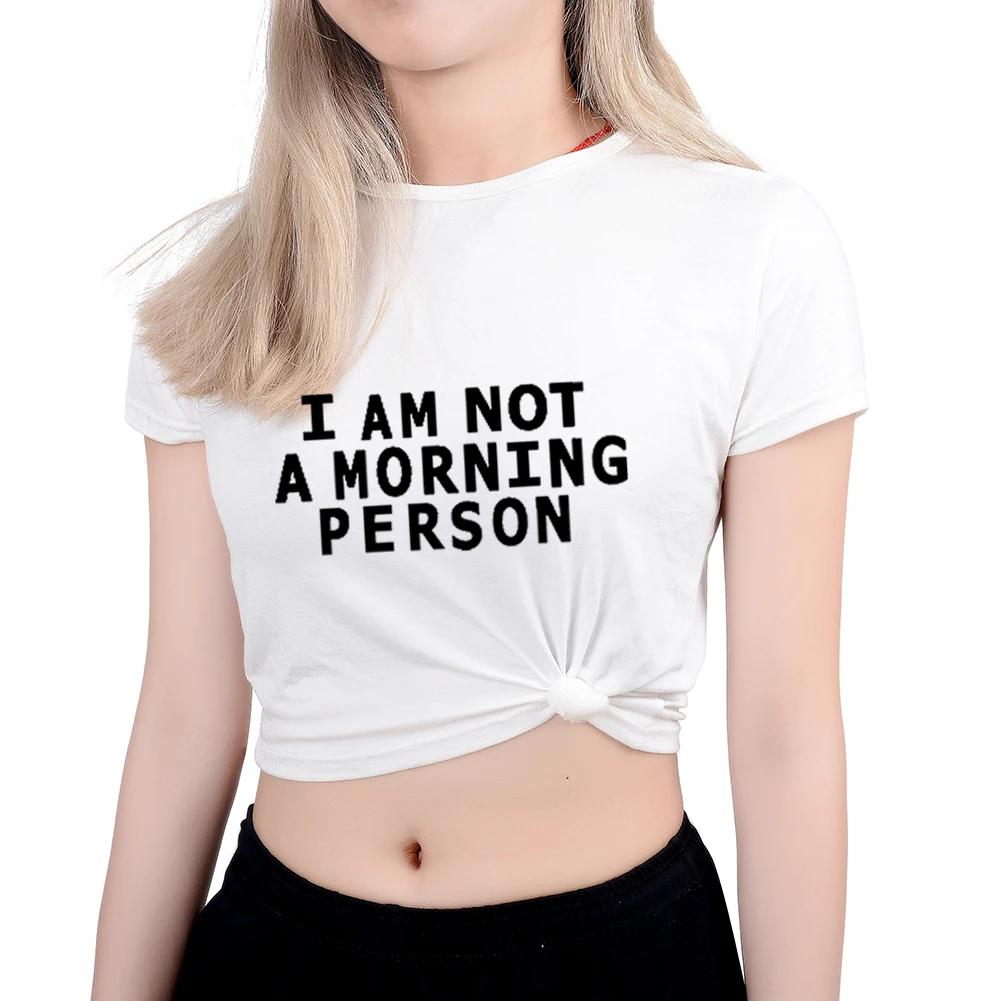 Женская футболка с надписью I AM NOT A MORNING PERSON пикантный укороченный топ летняя
