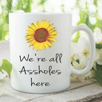 

We're All Assholes Here Mug Gift for Friend Boyfriend Tea Beer Mugs Friend Gifts Coffee Ceramic Cup