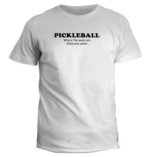 2017 Мужская Мода Pickleball Где Слабые Погибают И есть 3D Печатные Футболки Мужские