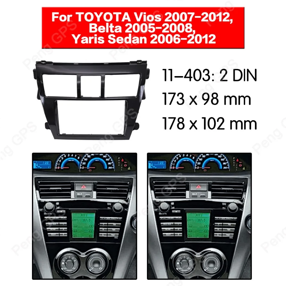 

2 din автомобильный радиоприемник, установка для Fascia Для TOYOTA Vios Belta Yaris Sedan 2005-2012, облицовка для панели, ободка, DVD, CD