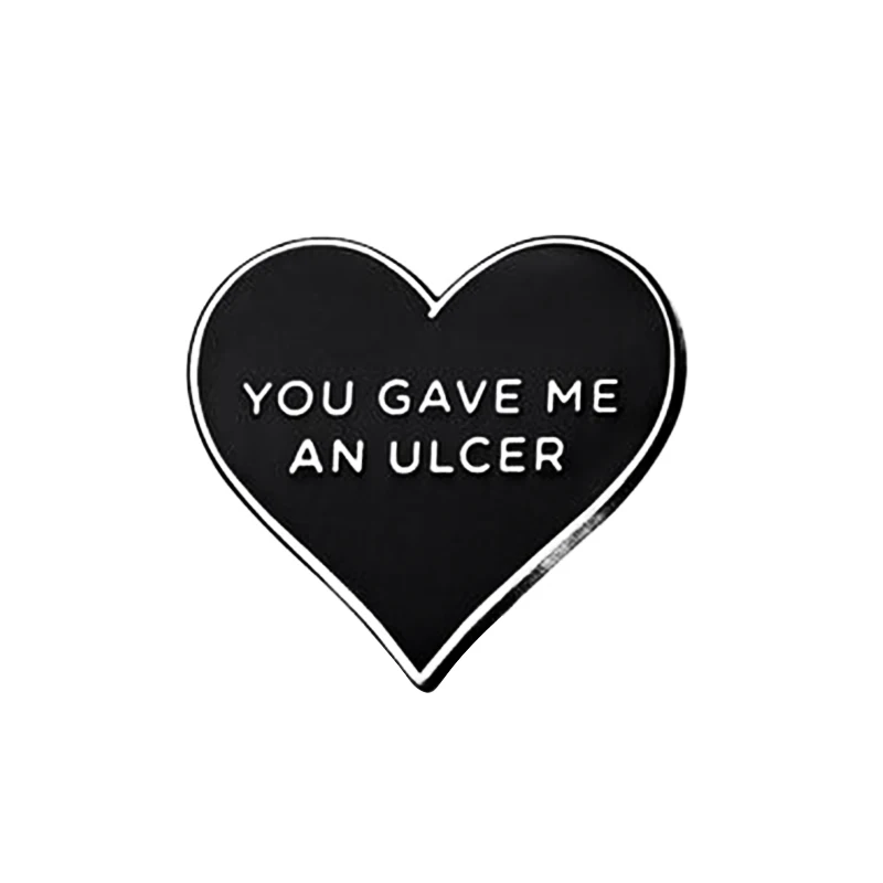 

You gave me an ulcer love pin