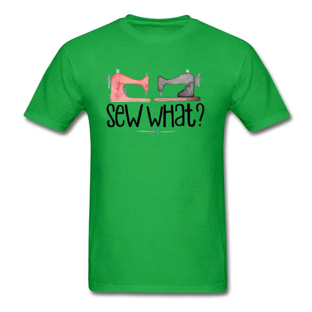 Sew What Tshirts Faddish Short Sleeve Custom 100% Cotton Round Neck Men's T Shirt Printed On Tee-Shirts Labor Day Sew What green