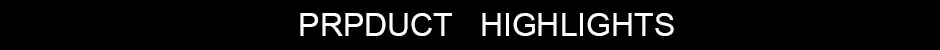 PRODUCT HIGHTLIGHTS-