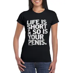 Жизнь коротка так ваш пенис модные Rude сексуального смешной подарок женские топы Для женщин футболка с коротким рукавом Футболка