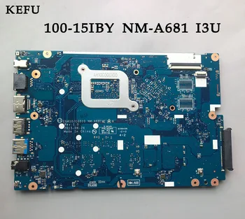 

KEFU High quality Laptop motherboard for Lenovo Ideapad 100-15IBY 100-15IBD CG410/CG510 NM-A681 CPU I3 DDR3L Fully tested