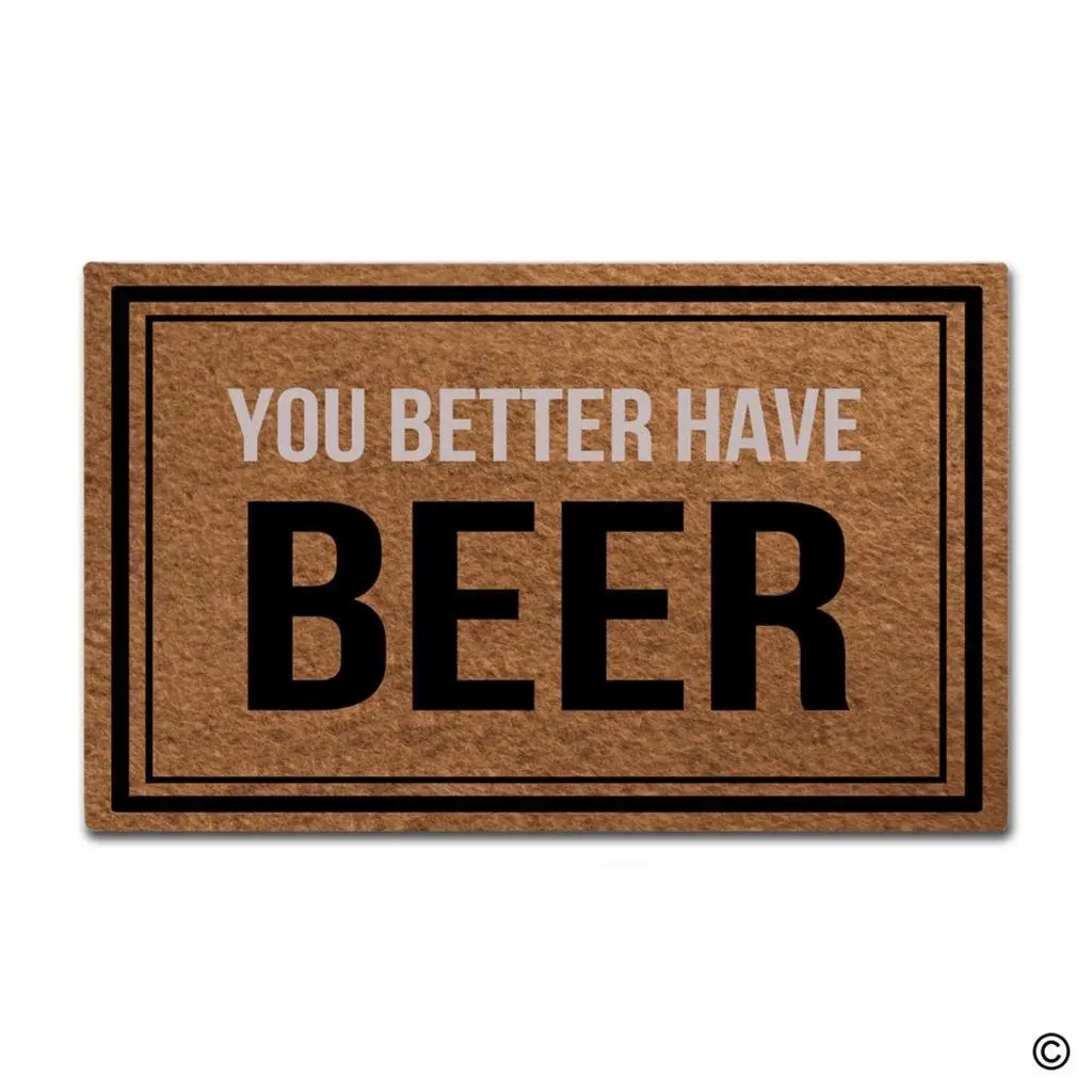 Doormat Entrance Floor Mat You Better Have Beer Funny Door Mat Indoor Outdoor Decorative Doormat