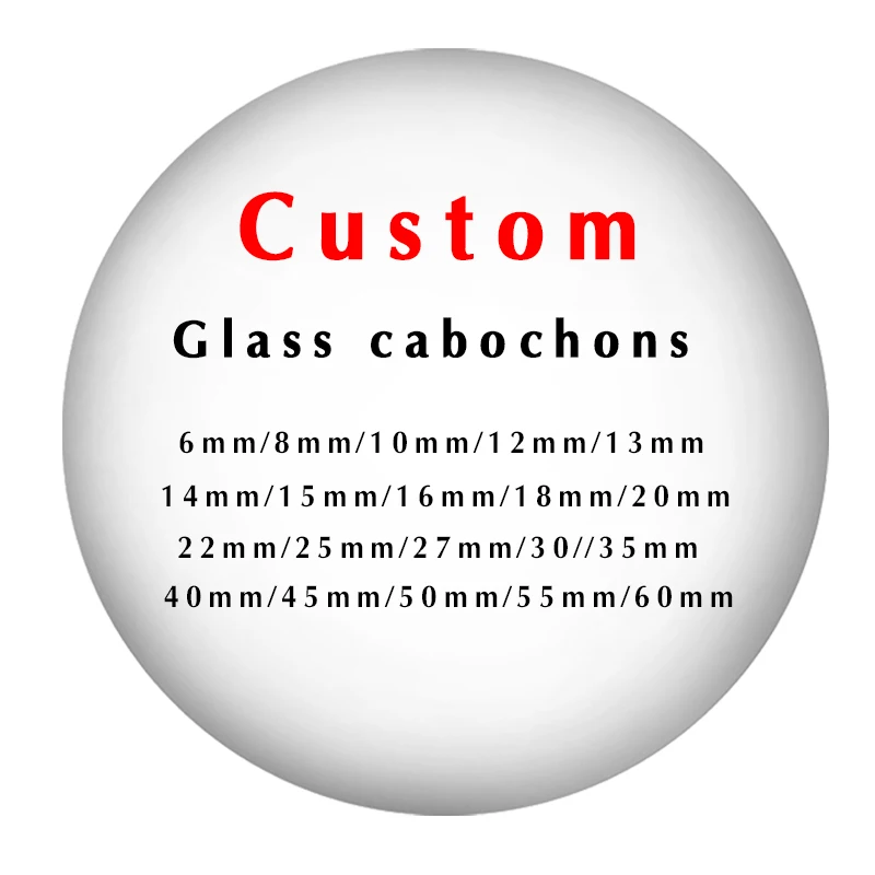 

Personalized Photo Custom pictures DIY 6mm/8mm/12mm/14mm/16mm/18mm/20mm/25mm/30mm glass cabochons send the picture what you want