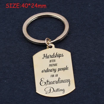

Fashion Keychain Engraved Hardships Often Prepare Ordinary People For An Extraordinary Desting Inspirational Uplifting Gift