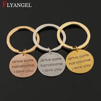 

Customied Fashion Keyring Lover Gifts Fashion Lettering drive safe handsome I love you Men Women DIY Jewelry Stainless Keychain
