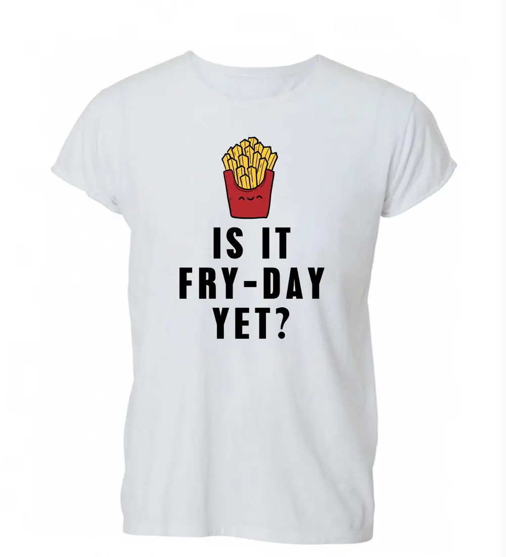 

2019 Summer Fashion Men O-Neck T Shirt Is It Fry Day yet Funny French Fries Food T Shirt Tshirt Mens Womens Gift