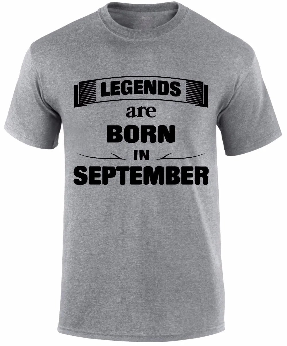 

2019 Fashion O-Neck Hipster T-Shirts Legends Are Born In September Birthday Month Birth Day Slogan Designer T Shirts