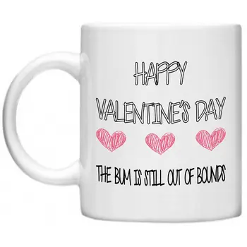 

Valentines Gifts Bum Is Still Out of Bounds Funny Mug