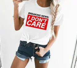 Новости: I Don't Care Футболка Письмо Для женщин с круглым вырезом футболки с принтом Модные топы тройник белый Harajuku короткий рукав футболки