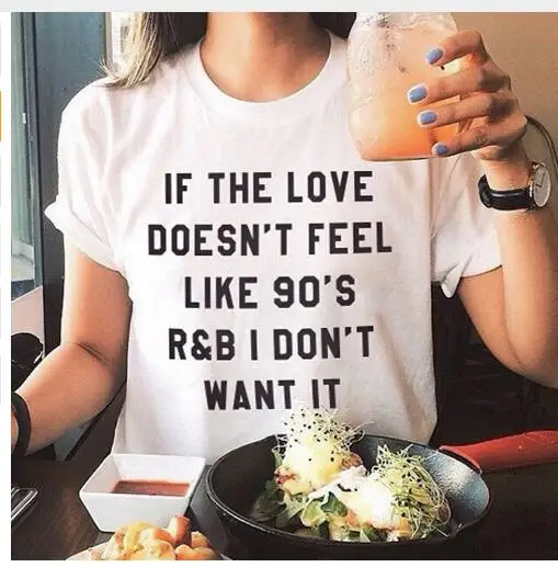Футболка с надписью IF THE LOVE not FEEL LIKE 90'S R &amp B I't повседневные футболки коротким