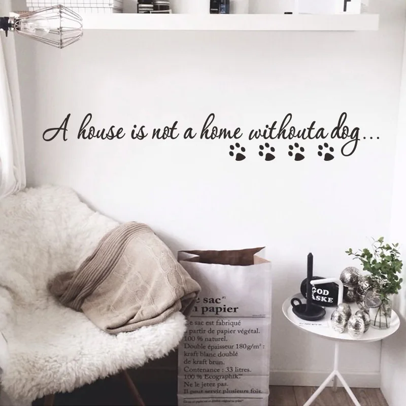 

A house is not a home withouta dog Wall Sticker Living room background home decoration Mural Art Decals stickers wallpaper