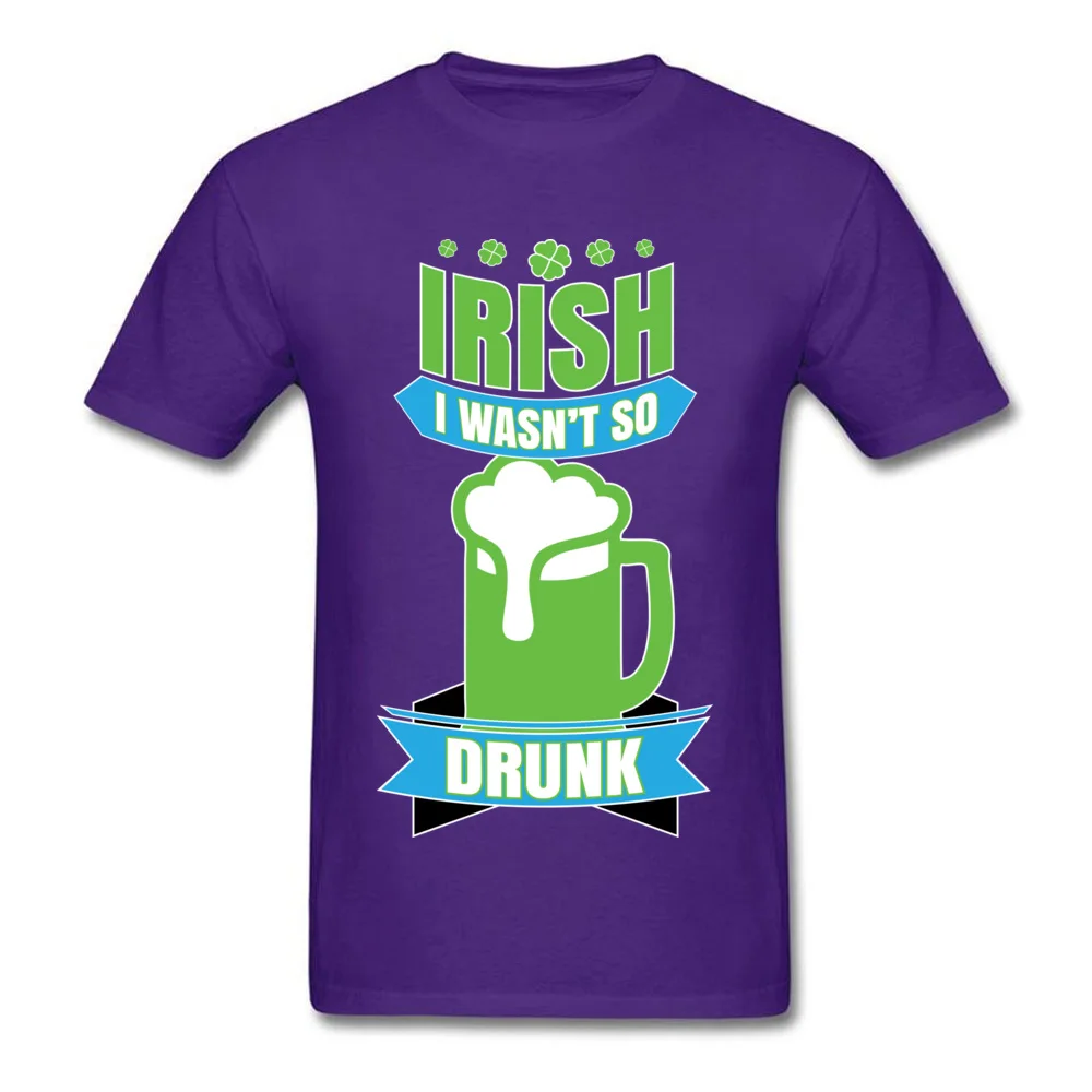 Irish I Wasnt So Drunk Top T-shirts Special Short Sleeve Printed 100% Cotton Crewneck Man Tees Clothing Shirt VALENTINE DAY Irish I Wasnt So Drunk purple