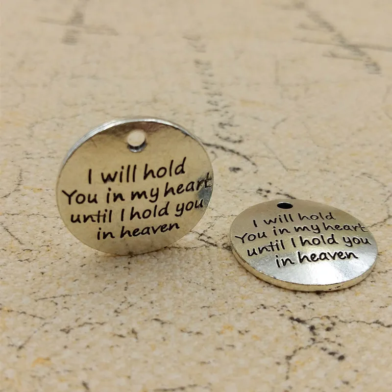 

High Quality 20 Pieces/Lot Diameter 22mm Antique Silver Plated I Will Hold You In My Heart Until I Hold You In Heaven Love Charm