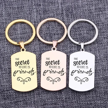 

Engraved The Secret To Life Is Friends Key Holders Jewelry BBF Gifts Dog Tag Key Chains Friend Trinket Key Set Fashion Keytag