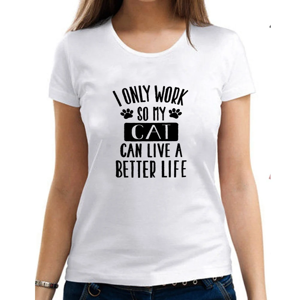 I Only Work So My Cat Funny T-shirt Women Summer Short Sleeve Cotton Tee Shirt Femme Casual Loose Tshirt Top Dropshipping | Женская